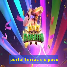 portal ferraz e o povo